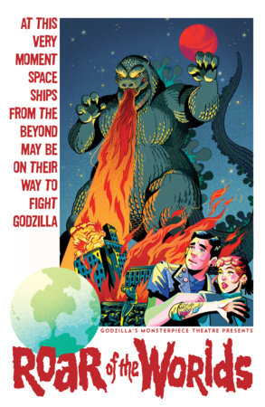 GODZILLA'S MONSTERPIECE THEATRE PRESENTS: ROAR OF THE WORLDS 1:10 by NICOLE GOUX